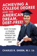 Achieving A College Degree And The American Dream, Debt-Free!