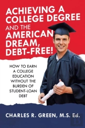 Achieving A College Degree And The American Dream, Debt-Free!