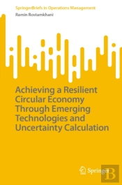 Achieving A Resilient Circular Economy Through Emerging Technologies And Uncertainty Calculation