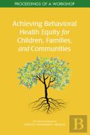 Achieving Behavioral Health Equity For Children, Families, And Communities