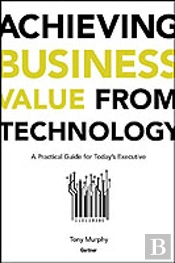 Achieving Business Value From Technology