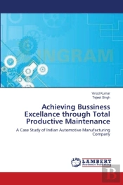 Achieving Bussiness Excellance Through Total Productive Maintenance