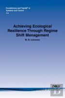 Achieving Ecological Resilience Through Regime Shift Management