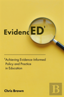 Achieving Evidence-Informed Policy And Practice In Education