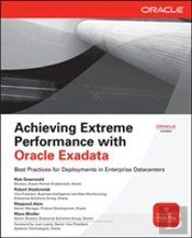 Achieving Extreme Performance With Oracle Exadata