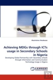 Achieving Mdgs Through Icts Usage In Secondary Schools In Nigeria
