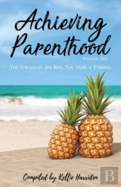 Achieving Parenthood : The Struggles Are
