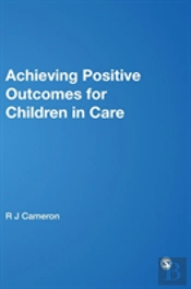 Achieving Positive Outcomes For Children In Care