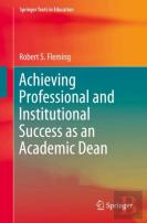 Achieving Professional And Institutional Success As An Academic Dean
