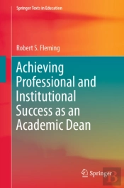 Achieving Professional And Institutional Success As An Academic Dean