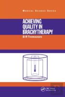 Achieving Quality In Brachytherapy