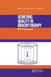 Achieving Quality In Brachytherapy