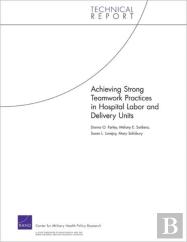 Achieving Strong Teamwork Practices In Hospital Labor And Delivery Units