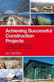 Achieving Successful Construction Projects