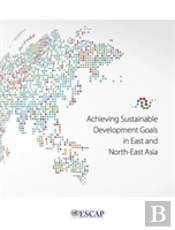 Achieving Sustainable Development Goals In East And North-East Asia
