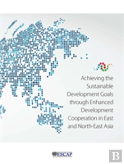 Bertrand.pt - Achieving The Sustainable Development Goals Through Enhanced Development Cooperation In East And North-East Asia