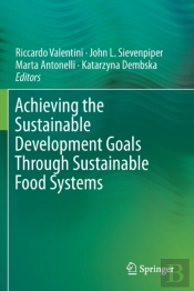 Achieving The Sustainable Development Goals Through Sustainable Food Systems