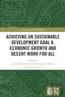 Achieving Un Sustainable Development Goal 8: Economic Growth And Decent Work For All