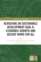 Achieving Un Sustainable Development Goal 8: Economic Growth And Decent Work For All