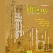 Achille Bligny 1826-1862 : Campagnes D'Un Paysagiste Romantique Normand