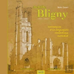 Bertrand.pt - Achille Bligny 1826-1862 : Campagnes D'Un Paysagiste Romantique Normand