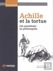 Achille Et La Tortue Et 25 Autres Raisonnements Philosophiques