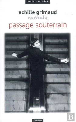 Bertrand.pt - Achille Grimaud Raconte Passage Souterrain