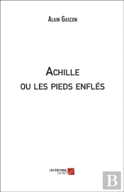 Achille Ou Les Pieds Enflés