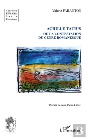 Achille Tatius Ou La Contestation Du Genre Romanesque