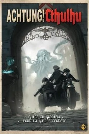 Achtung ! Cthulhu ; Le Guide Du Gardien Pour La Guerre Secrète