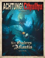 Achtung ! Cthulhu ; Les Ombres D'Atlantis
