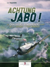 Achtung Jabo ! Les Chasseurs-Bombardiers Alliés De La Seconde Guerre Mondiale