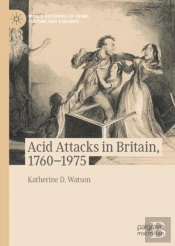 Acid Attacks In Britain, 1760â€“1975