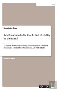 Acid Attacks In India. Should Strict Liability Be The Norm?