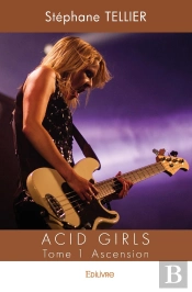 Acid Girls - Tome 1 : Ascension