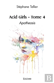 Acid Girls - Tome 4 : Apotheosis