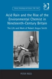 Acid Rain And The Rise Of The Environmental Chemist In Nineteenth-Century Britain
