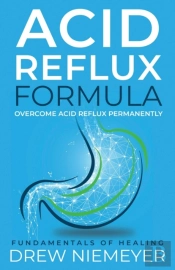 Acid Reflux Formula: Overcome Acid Reflu