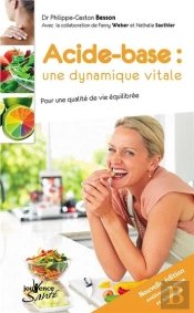 Acide-Base : Une Dynamique Vitale ; Pour Une Qualité De Vie Équilibrée