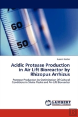 Bertrand.pt - Acidic Protease Production In Air Lift Bioreactor By Rhizopus Arrhizus