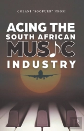 Acing The South African Music Industry