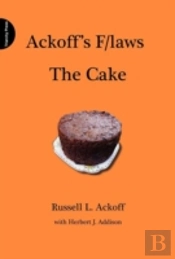 Ackoff'S F/Laws: The Cake
