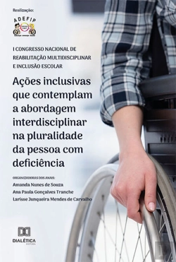 Bertrand.pt - Ações Inclusivas Que Contemplam A Abordagem Interdisciplinar Na Pluralidade Da Pessoa Com Deficiência