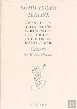 Bertrand.pt - Ácómo Hacer Teatro: Apuntes De Orientación Profesional En Las Artes Y Oficios Del Teatro Español
