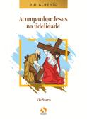 Acompanhar Jesus na Fidelidade
