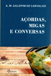 Açordas, Migas e Conversas