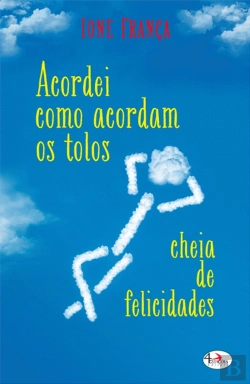 Bertrand.pt - Acordei Como Acordam os Tolos, Cheia de Felicidades