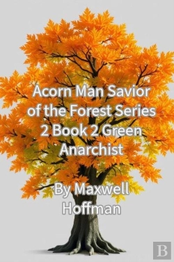 Bertrand.pt - Acorn Man Savior Of The Forest Series 2 Book 2 Green Anarchist