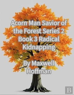 Bertrand.pt - Acorn Man Savior Of The Forest Series 2 Book 3 Radical Kidnapping