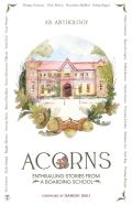 Acorns - Enthralling Stories From A Boarding School